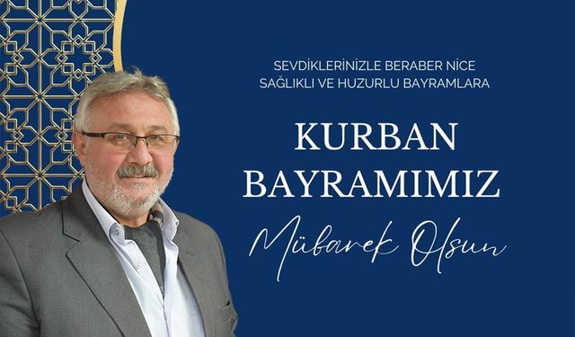 Sebahattin Tetik: "Bayramınız mübarek, dualarınız kabul olsun"